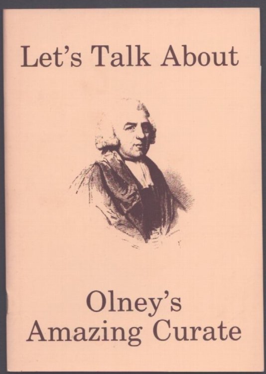 Let's Talk About Olney's Amazing Curate. [John Newton].