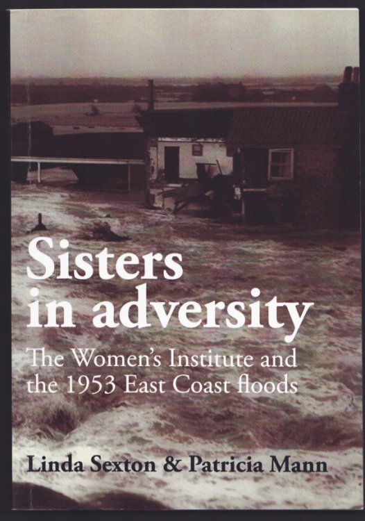 Sisters in Adversity. The Women's Institute and the 1953 East Coast Floods.