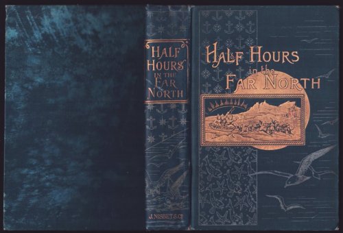 Half-Hours in the Far North.