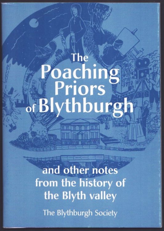 The Poaching Priors of Blythburgh and Other Notes from the History of the Blyth Valley.