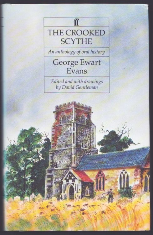 The Crooked Scythe. An Anthology of Oral History.