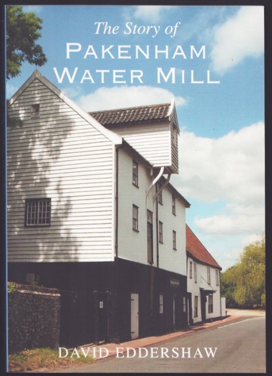 The Story of Pakenham Water Mill. (signed).