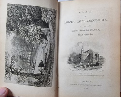 Life Of Thomas Gainsborough, R.A. By The Late George Williams Fulcher ; Edited by his son [E. S. Fulcher]