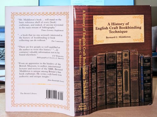 A History of English Craft Bookbinding Technique. Bernard C. Middleton. Foreward By Howard M. Nixon Librarian, Westminster Abbey.