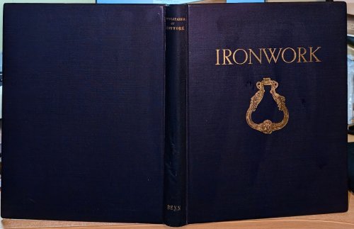 An Encyclopaedia of Ironwork: Examples of Hand Wrought Ironwork from the Middle Ages to the End of the 18th Century With An Historical Introduction By Otto Hoever .