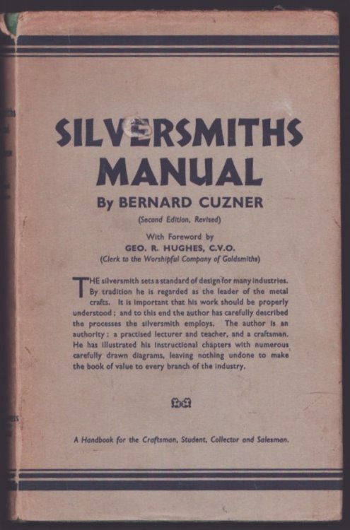 Silversmiths Manual. Treating of the Designing and Making of the Simple Pieces of Domestic Silverware.