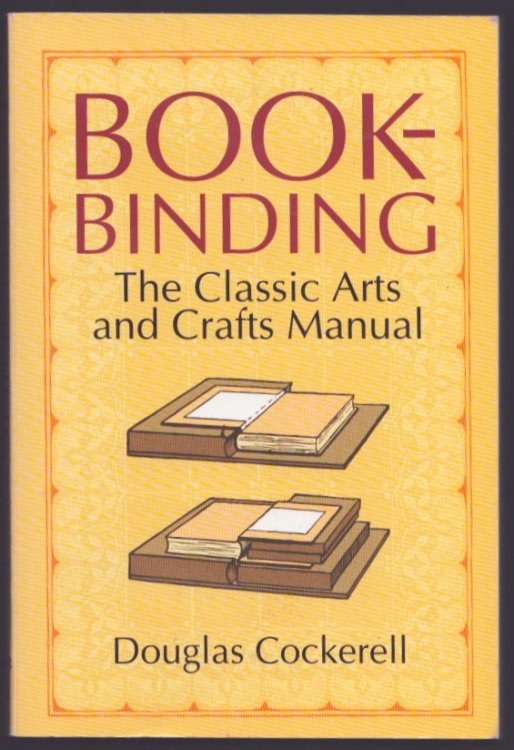 Bookbinding. The Classic Arts and Crafts Manual.