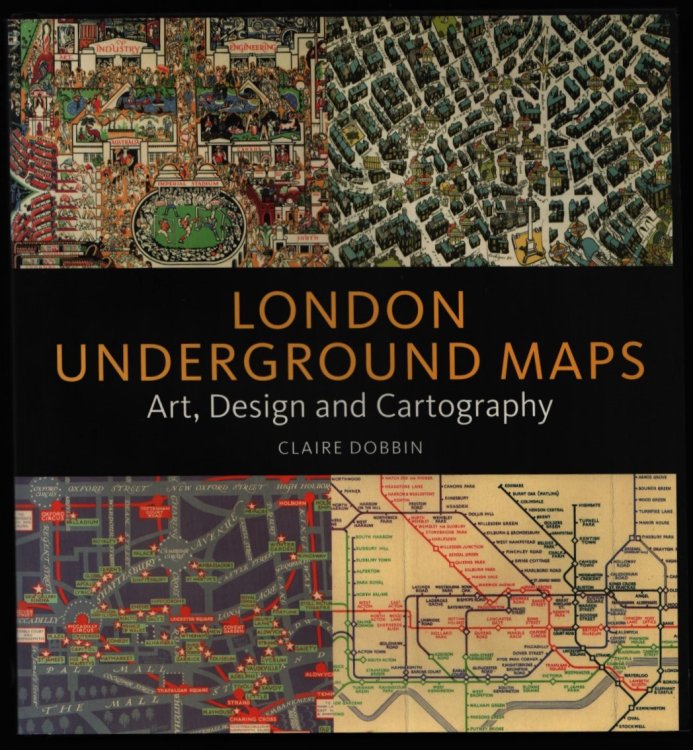London Underground Maps. Art, Design and Cartography.