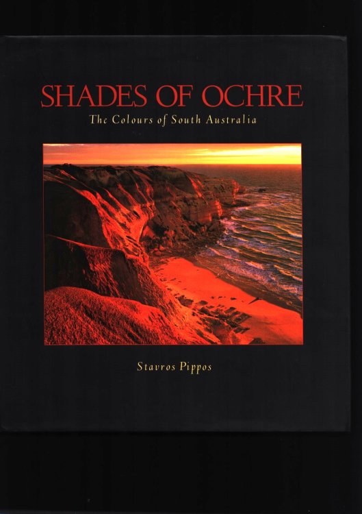 Image for Shades of Ochre. The Colours of South Australia. (Signed). Shades of Ochre. The Colours of South Australia. (Signed).