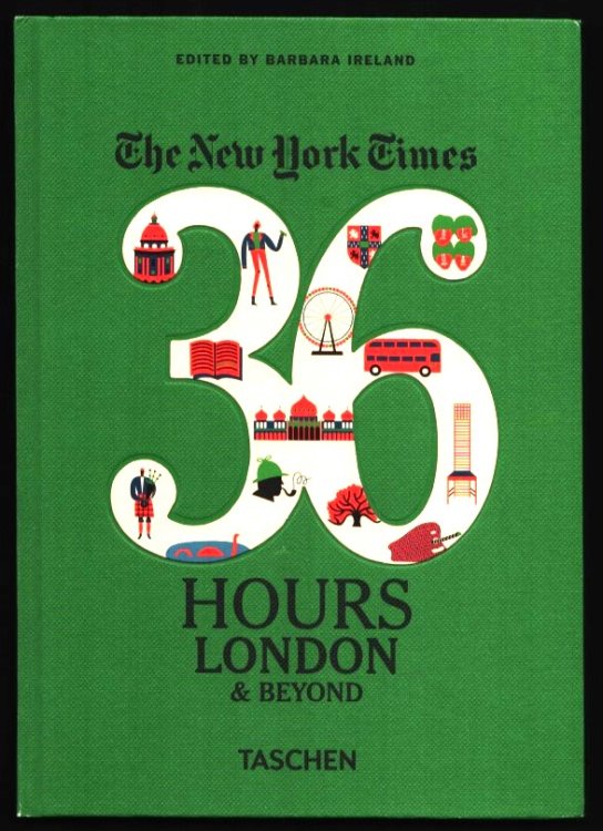 The New York Times : 36 Hours. London & Beyond.