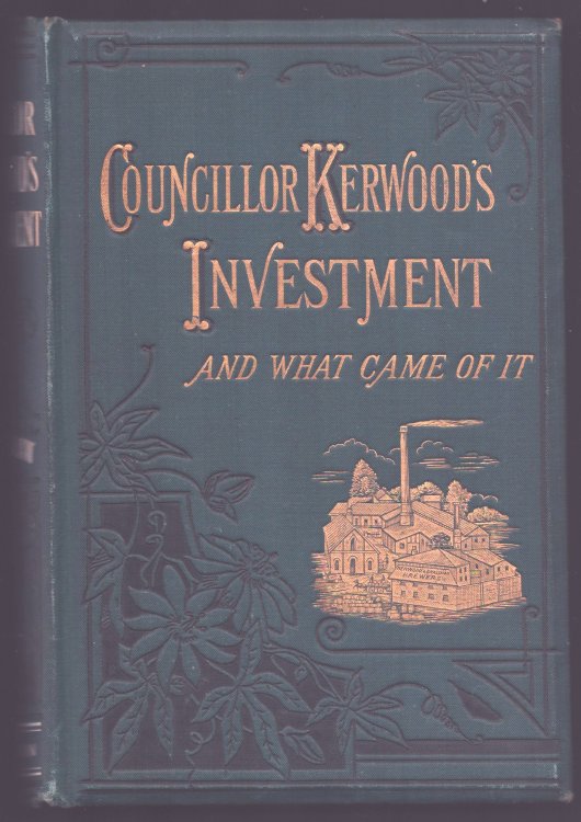 Councillor Kerwood's Investment And What Came Of It.