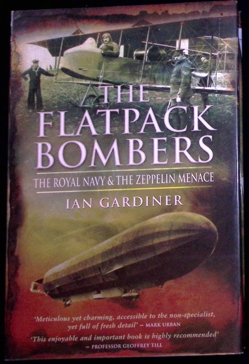 The Flatpack Bombers. The Royal Navy & the Zeppelin Menace.