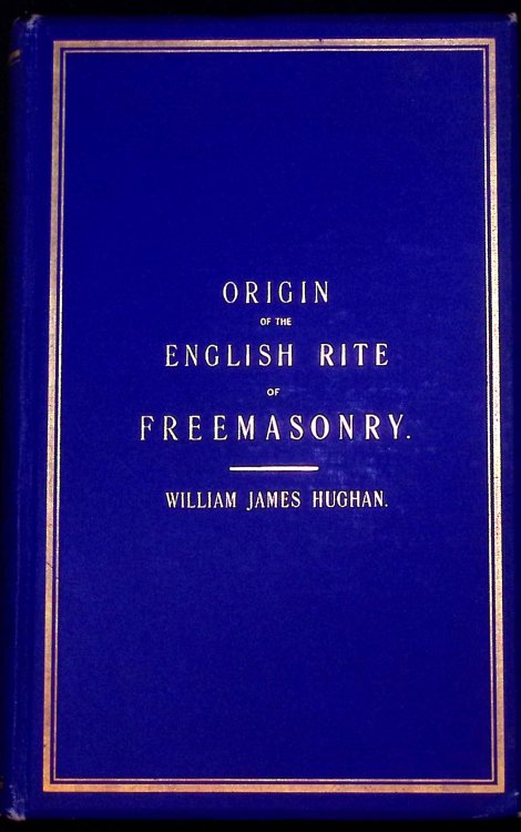 Origin of the English Rite of Freemasonry Especially in Relation to the Royal Arch Degree; with Valuable Appendices. Illustrated.