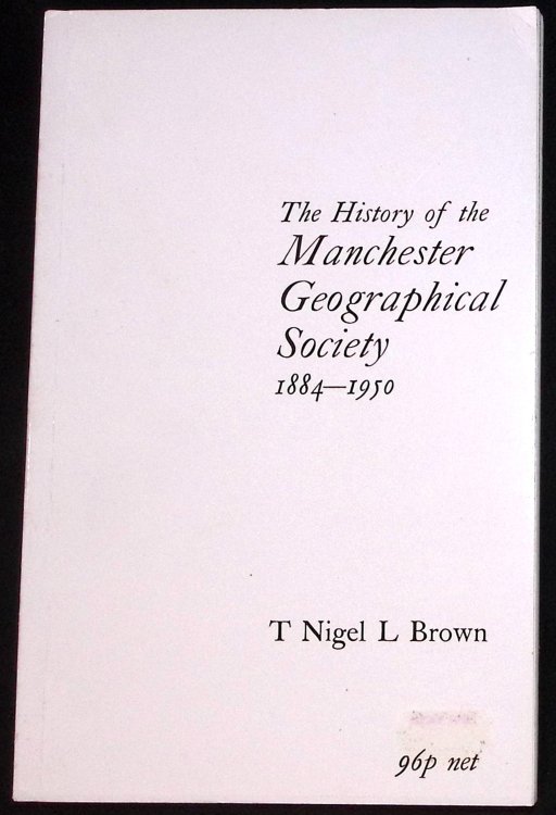 The History of the Manchester Geographical Society 1884-1950.