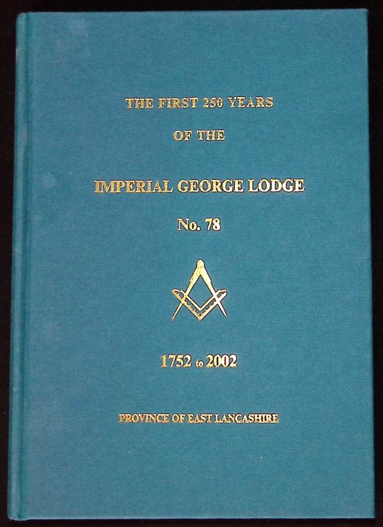 A Review of the History of the First 250 Years of the Imperial George Lodge No.78 1752-2002.