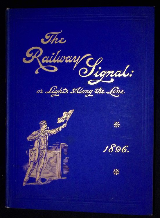 The Railway Signal: or Lights Along the Way. 1896.