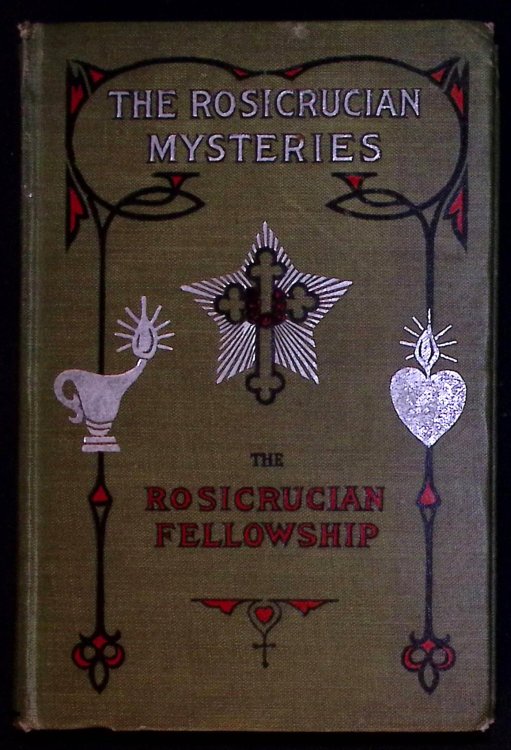 The Rosicrucian Mysteries. An Elementary Exposition of Their Secret Teachings.
