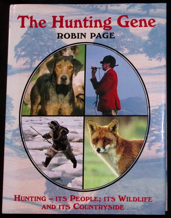 The Hunting Gene. Hunting - Its People; Its Wildlife and Its Countryside.