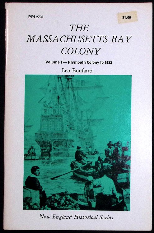 The Massachusetts Bay Colony. Vol.I. Plymouth Colony to 1623.