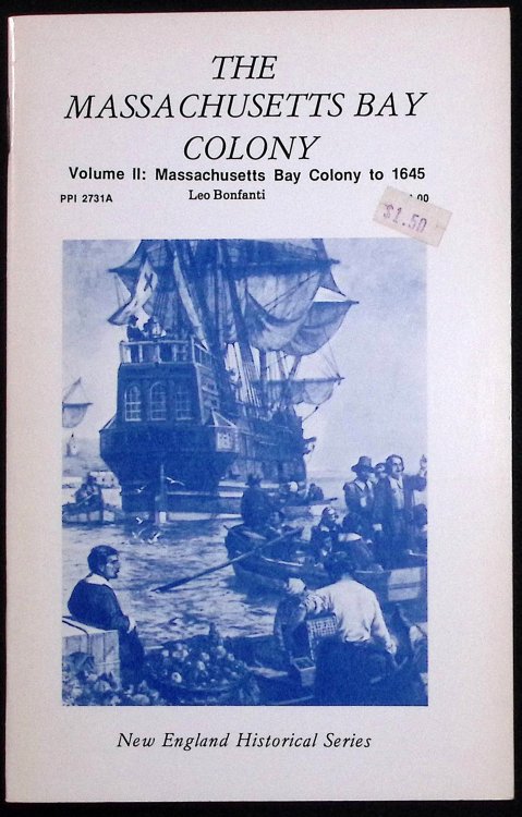 The Massachusetts Bay Colony. Vol.II. Massachusetts Bay Colony to 1645.