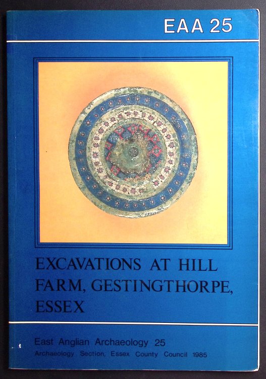 Excavations at Hill Farm, Gestingthorpe, Essex. (East Anglian Archaeology 25).