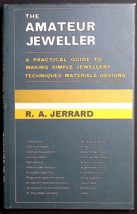 The Amateur Jeweller. A Practical Guide to Making Simple Jewellery. Techniques, Materials, Designs.