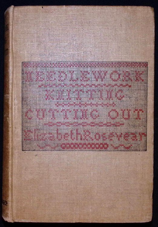A Text Book of Needlework, Knitting, and Cutting Out. With Methods of Teaching.