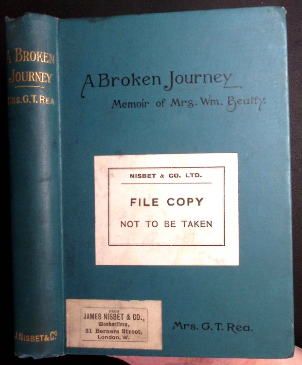 A Broken Journey. Memoir of Mrs Beatty, Wife of Rev. William Beatty. (Indian Missionary).