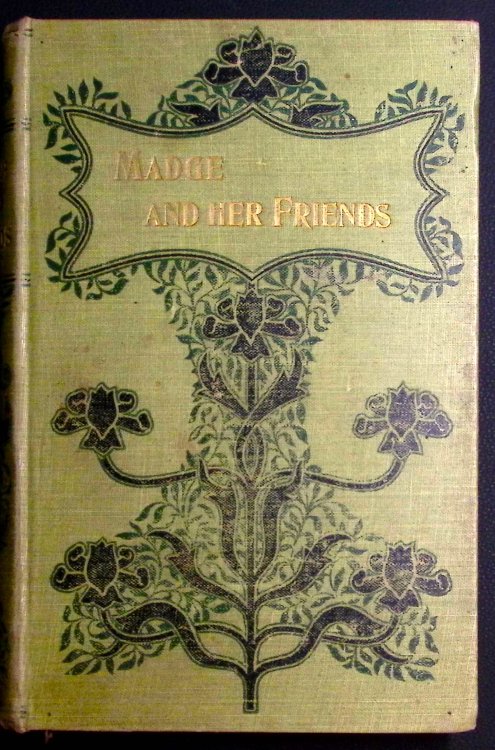 Madge and Her Friends: or Living Unto Others.