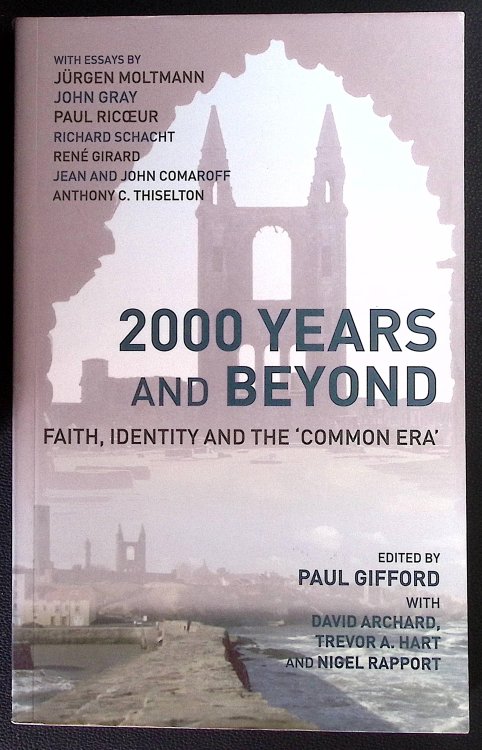 2000 Years and Beyond. Faith, Identity and the 'Common Era'.