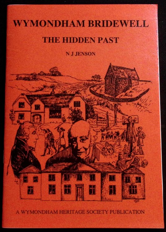 Wymonham Bridewell. The Hidden Past.