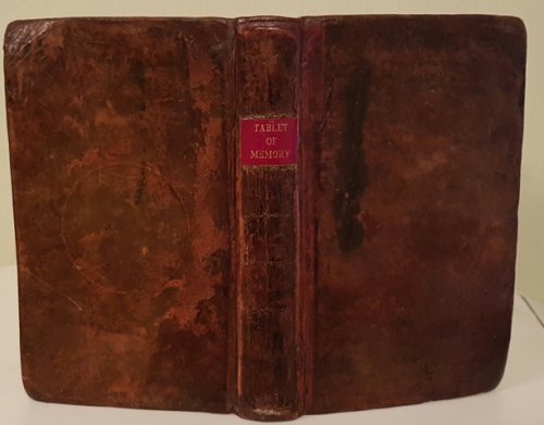 The Tablet Of Memory; Shewing Every Memorable Event In History, From The Earliest Period to the Year 1800. Classed under distinct Heads, with their dates. Comprehending An Epitome Of English History With An Exact Chronology Of Painters, Eminent Men.