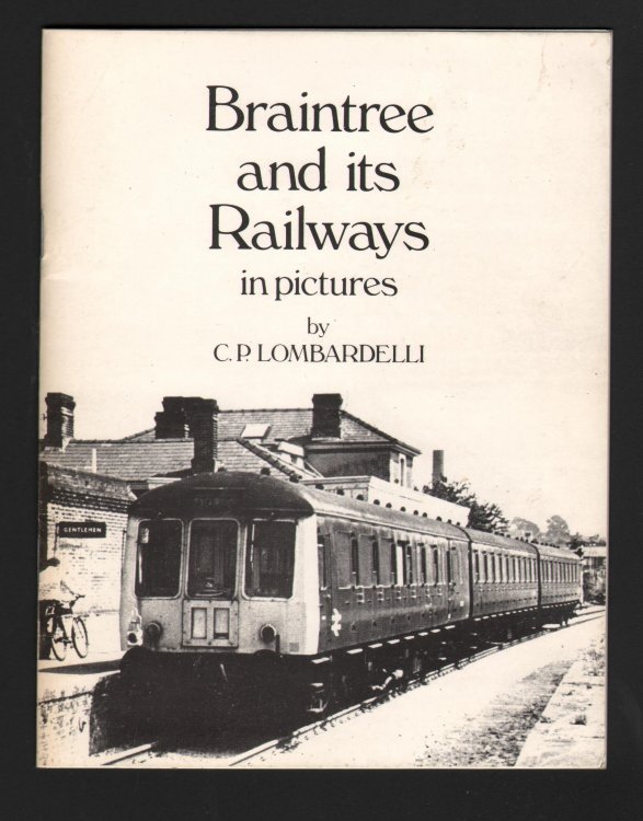 Braintree and its Railways in Pictures.