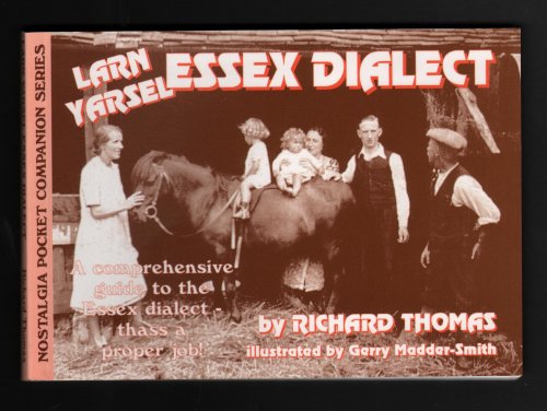 Larn Yarsel Essex Dialect: A Comprehensive Guide to the Essex Dialect Thass a Proper Job!