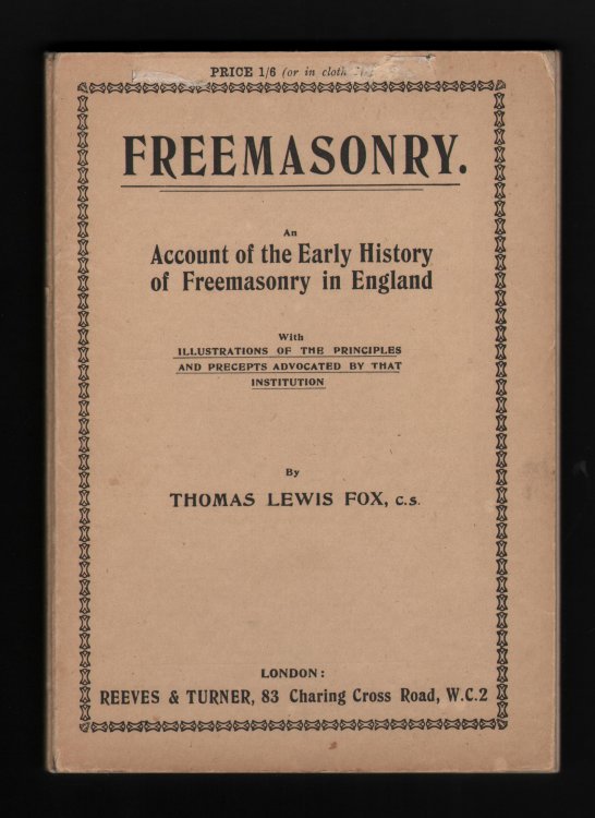 Freemasonry: An Account of the Early History of Freemasonry in England.
