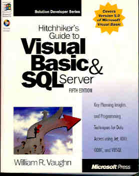 Hitchhiker's Guide to Visual Basic and SQL Server : Key Planning Insights and Programming Techniques for Data Access (Developing Solutions Ser.)