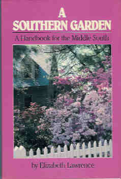 A Southern Garden : A Handbook for the Middle South