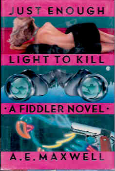 Just Enough Light to Kill : A Fiddler Novel