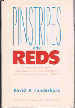 Pinstripes and Reds: An American Ambassador Caught Between the State Department and the Romanian Communists, 1981-1985 (revised)