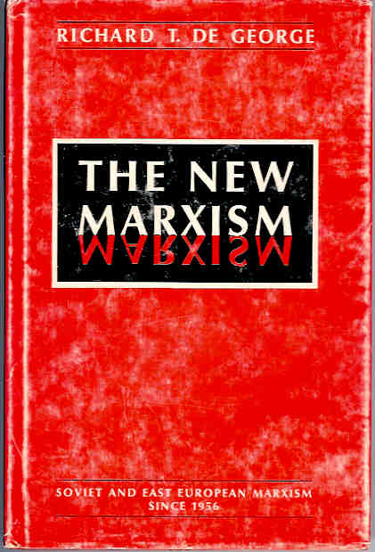 The New Marxism: Soviet and East European Marxism Since 1956