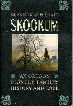 Skookum: An Oregon Pioneer Family's History and Lore