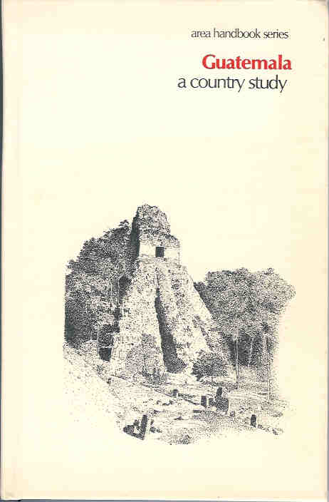 Guatemala: A Country Study (DA Pam No. 550-78 )