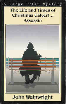 The Life and Times of Christmas Calvert. Assassin