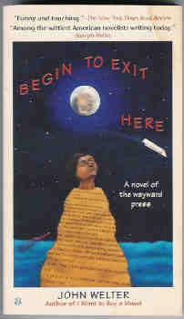 Begin to Exit Here: A Novel of the Wayward Press