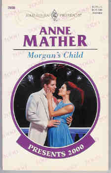 Morgan's Child (Harlequin Presents #2000, Dec. 1998)