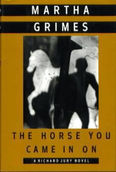 The Horse You Came In On (A Richard Jury Mystery)