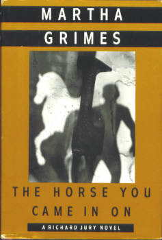The Horse You Came In On (A Richard Jury Mystery)