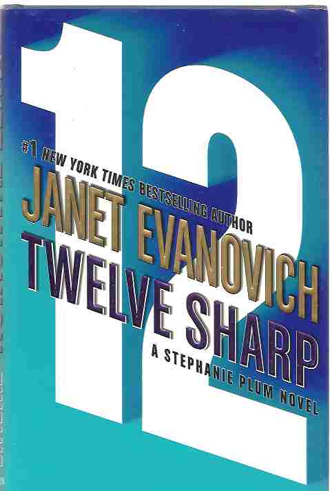 Twelve Sharp (Stephanie Plum Mystery Series #12)