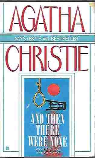 And Then There Were None (also published as Ten Little Indians)