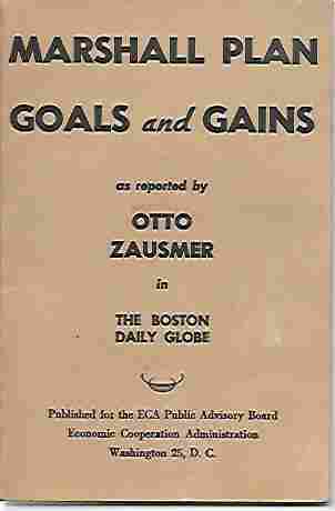 Marshall Plan Goals and Gains As Reported by Otto Zausmer in the Boston Daily Globe